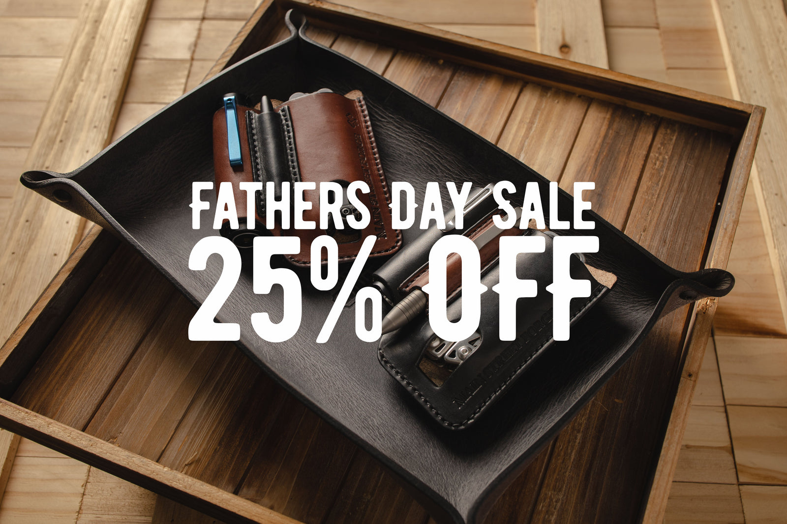 Fathers Day Sale - 25% Off Wallets & EDC Gear